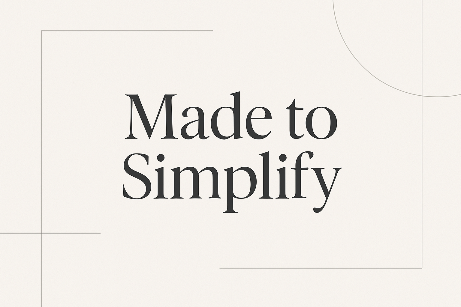 Text 'Made to Simplify' on a white background